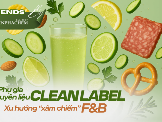 Xu hướng phụ gia “nhãn sạch” bùng nổ tại Đông Nam Á